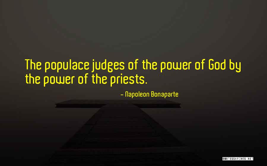 Only God Judges Quotes By Napoleon Bonaparte