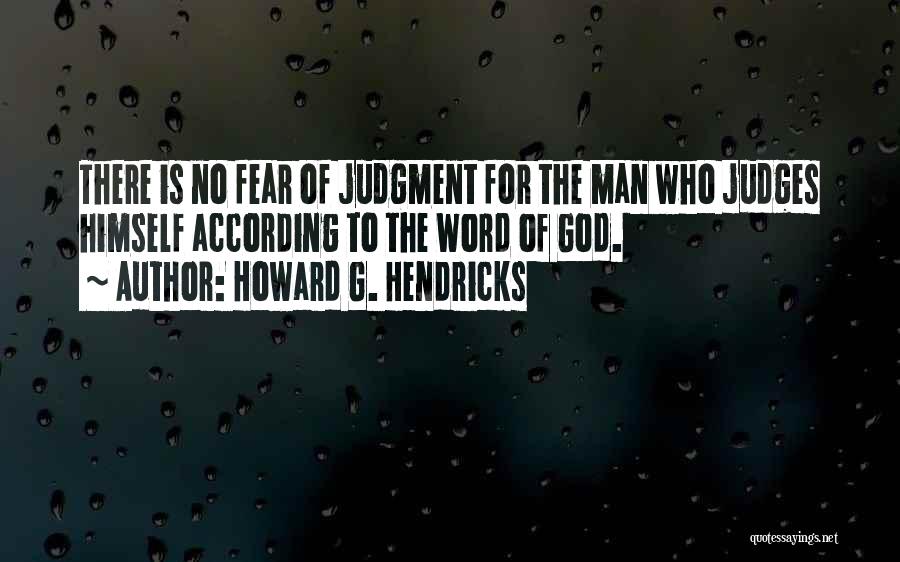 Only God Judging Me Quotes By Howard G. Hendricks