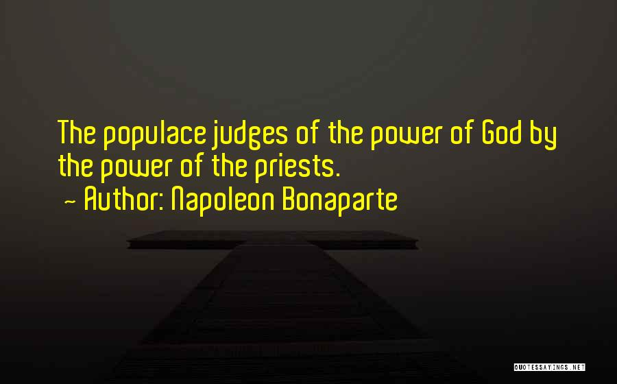Only God Judging Me Quotes By Napoleon Bonaparte