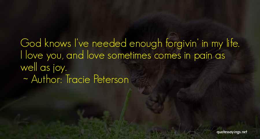 Only God Knows My Pain Quotes By Tracie Peterson