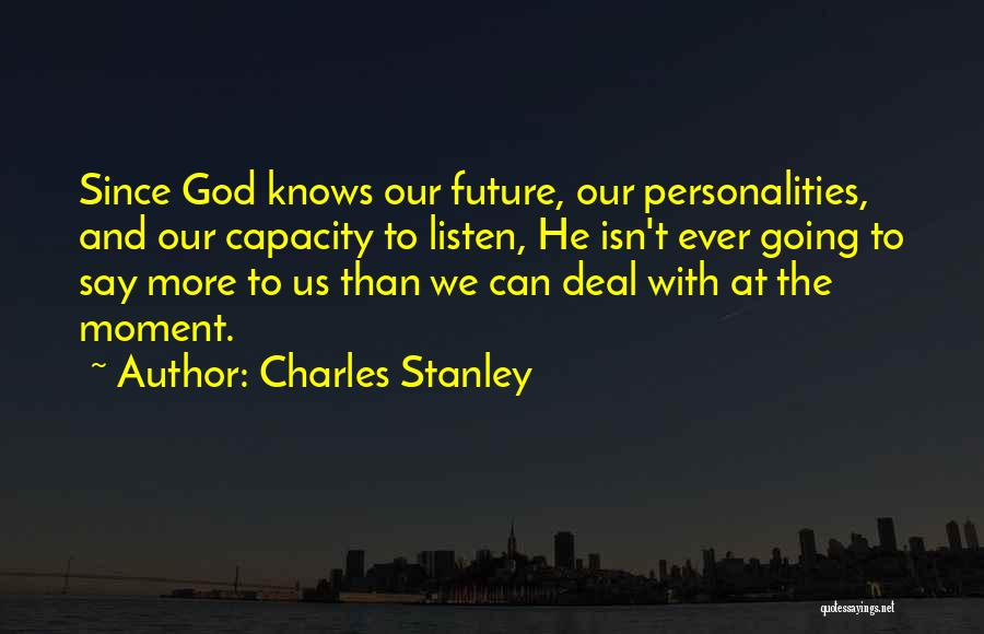 Only God Knows Our Future Quotes By Charles Stanley