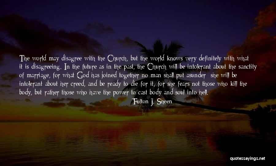 Only God Knows The Future Quotes By Fulton J. Sheen Only God Knows The Future Quotes By Fulton J. Sheen