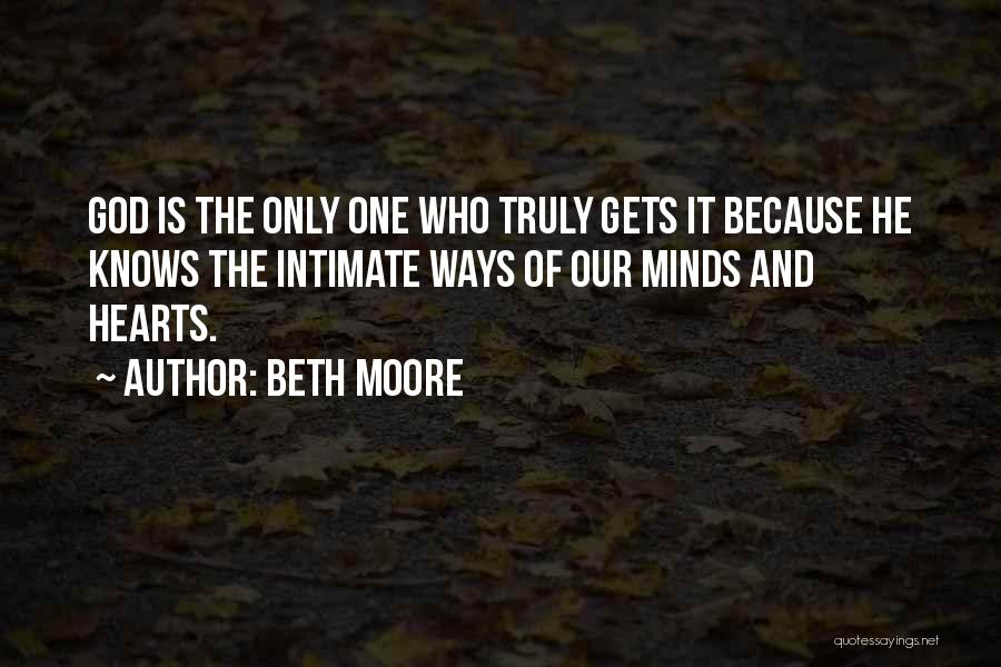 Only God Knows The Heart Quotes By Beth Moore