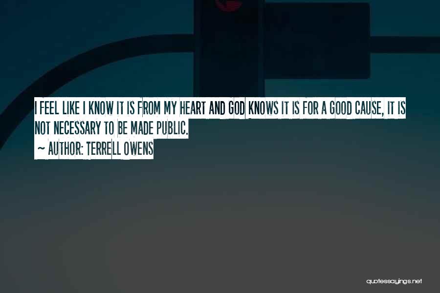 Only God Knows The Heart Quotes By Terrell Owens