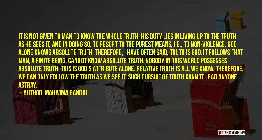 Only God Knows The Truth Quotes By Mahatma Gandhi