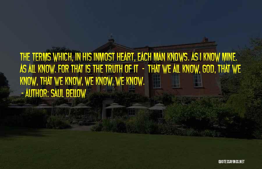 Only God Knows The Truth Quotes By Saul Bellow