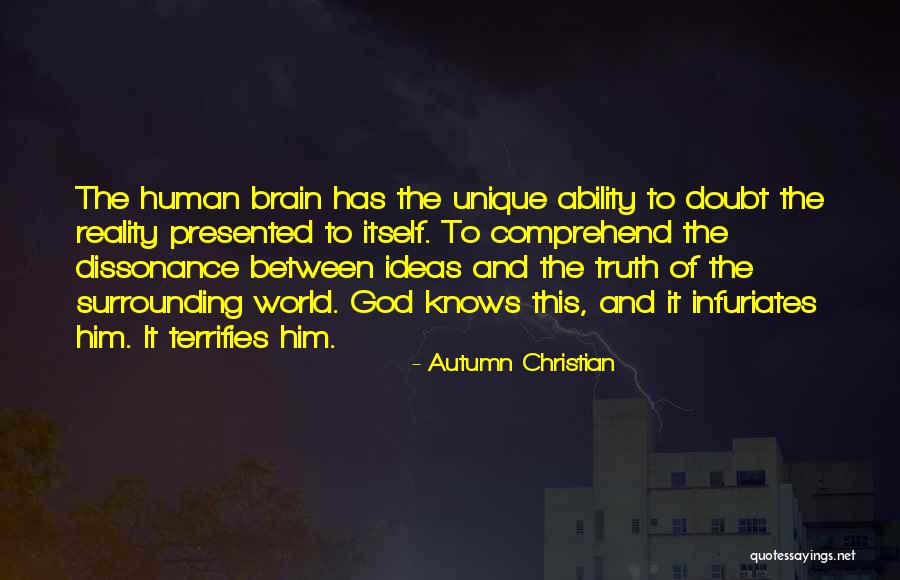 Only God Knows Truth Quotes By Autumn Christian Only God Knows Truth Quotes By Autumn Christian