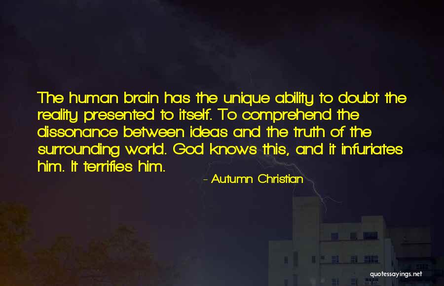 Only God Knows Truth Quotes By Autumn Christian