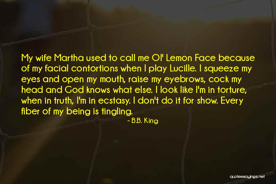 Only God Knows Truth Quotes By B.B. King Only God Knows Truth Quotes By B.B. King