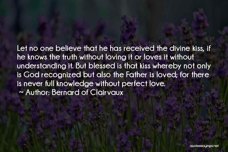 Only God Knows Truth Quotes By Bernard Of Clairvaux