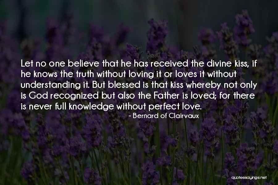 Only God Knows Truth Quotes By Bernard Of Clairvaux Only God Knows Truth Quotes By Bernard Of Clairvaux