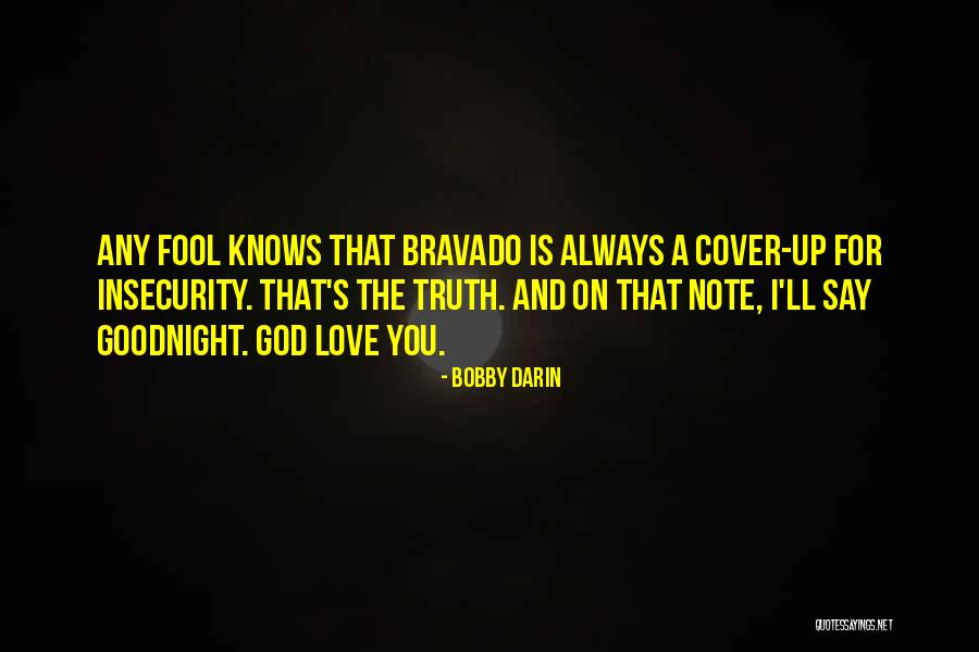 Only God Knows Truth Quotes By Bobby Darin Only God Knows Truth Quotes By Bobby Darin