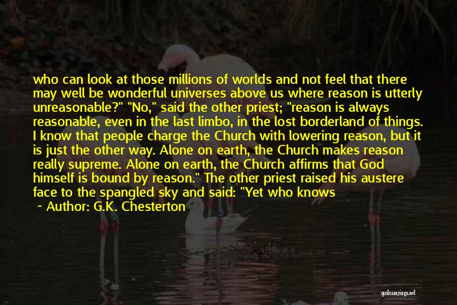 Only God Knows Truth Quotes By G.K. Chesterton