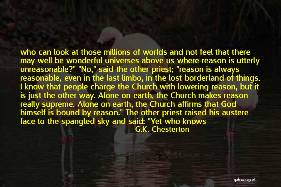 Only God Knows Truth Quotes By G.K. Chesterton Only God Knows Truth Quotes By G.K. Chesterton