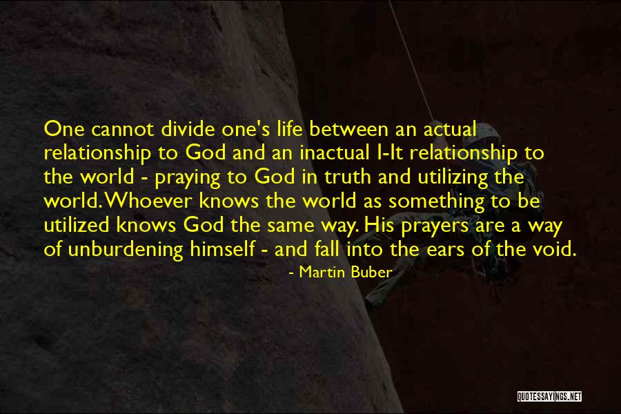 Only God Knows Truth Quotes By Martin Buber Only God Knows Truth Quotes By Martin Buber