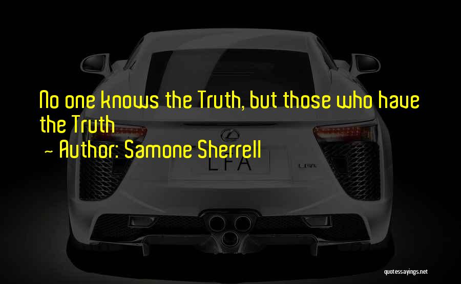 Only God Knows Truth Quotes By Samone Sherrell
