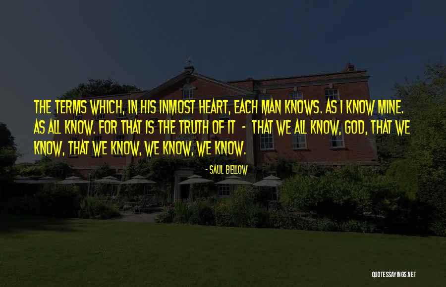 Only God Knows Truth Quotes By Saul Bellow