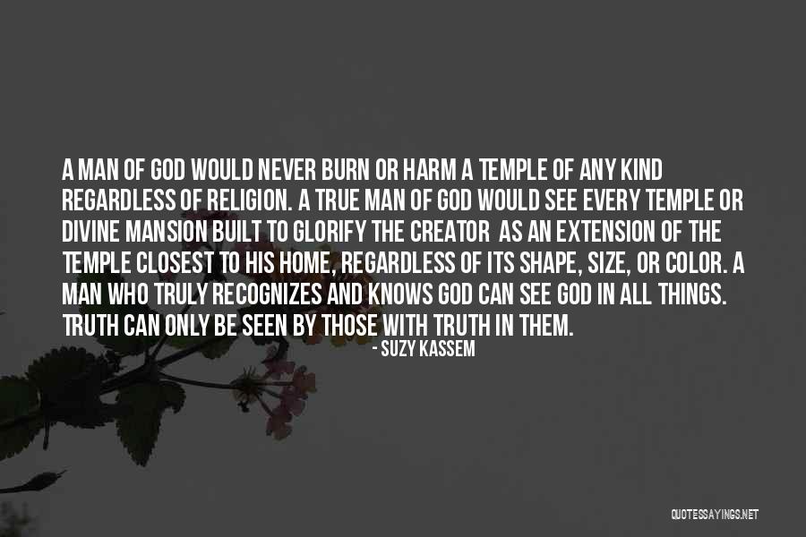 Only God Knows Truth Quotes By Suzy Kassem Only God Knows Truth Quotes By Suzy Kassem