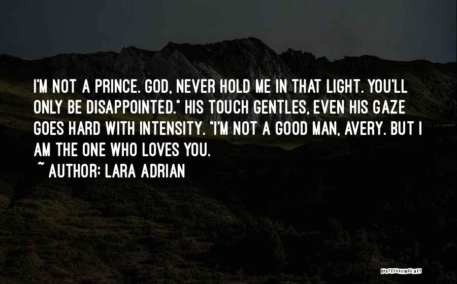 Only God Loves Me Quotes By Lara Adrian