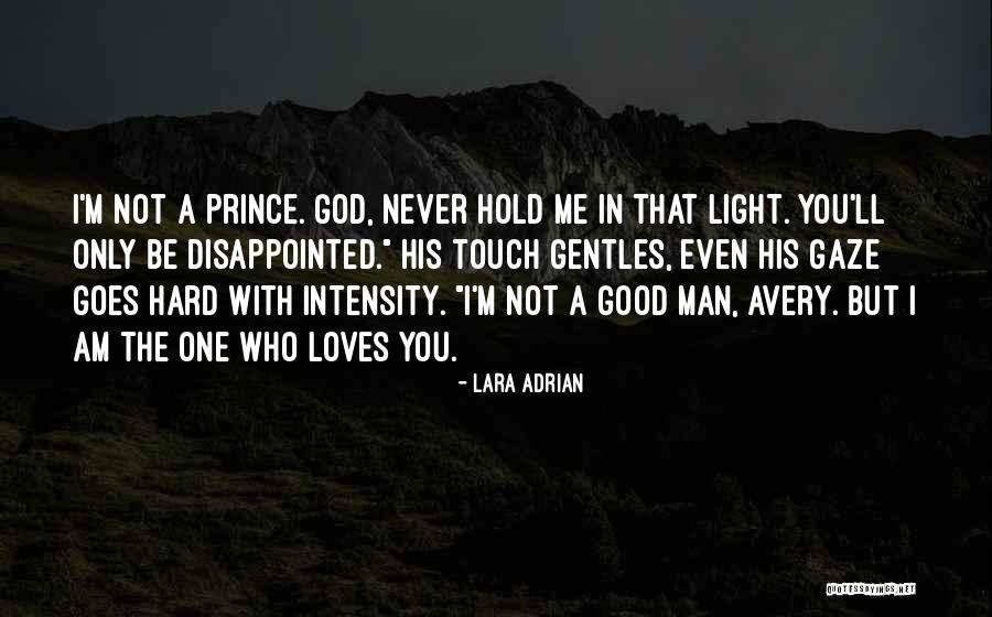 Only God Loves Me Quotes By Lara Adrian