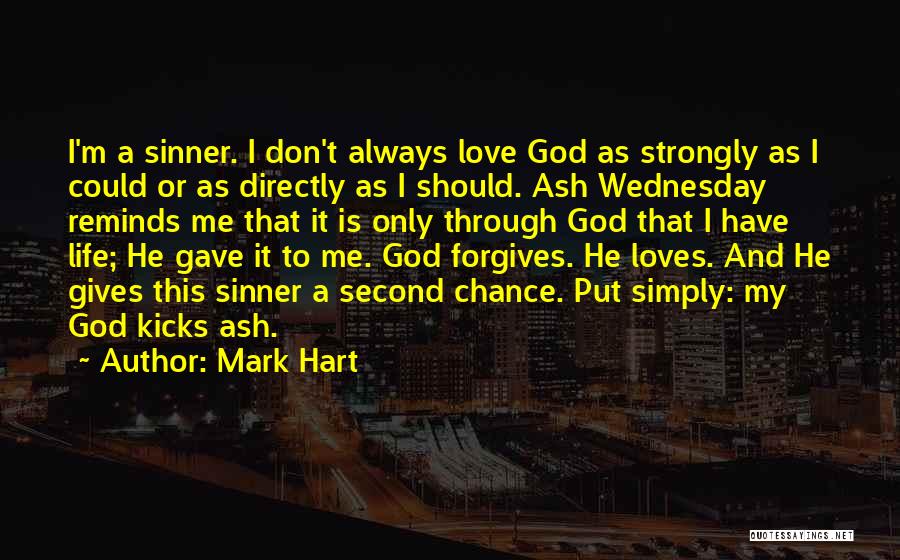 Only God Loves Me Quotes By Mark Hart