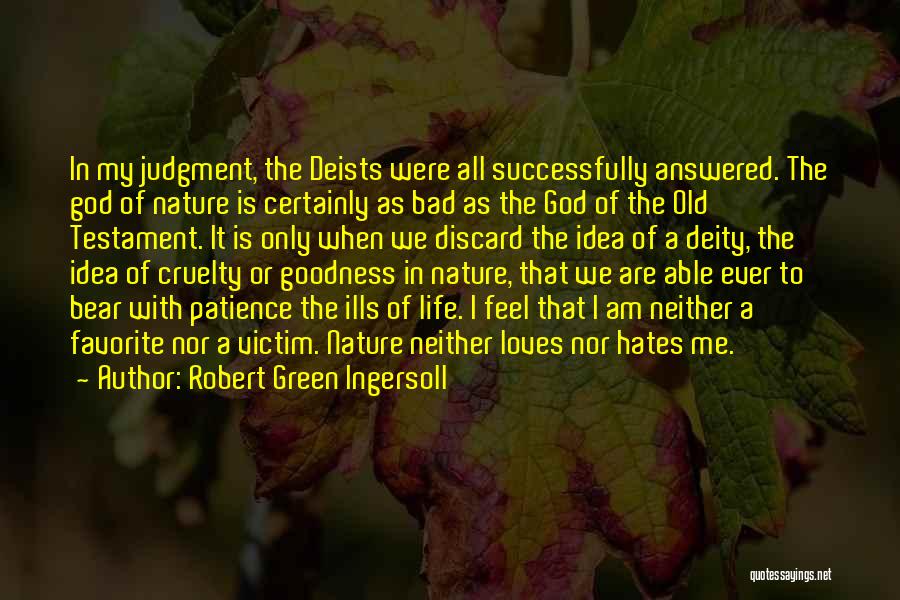 Only God Loves Me Quotes By Robert Green Ingersoll
