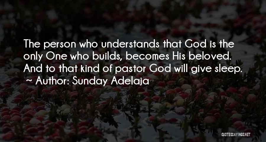 Only God Understands Me Quotes By Sunday Adelaja