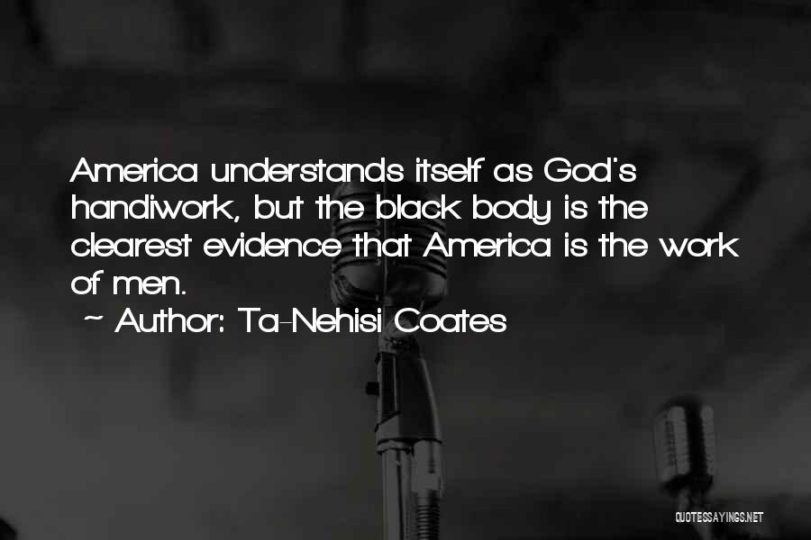 Only God Understands Me Quotes By Ta-Nehisi Coates