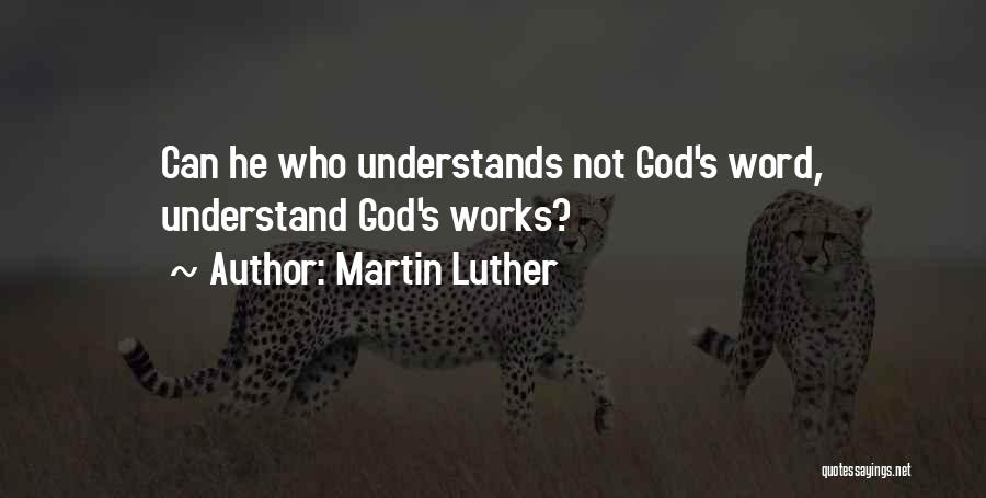 Only God Understands Quotes By Martin Luther