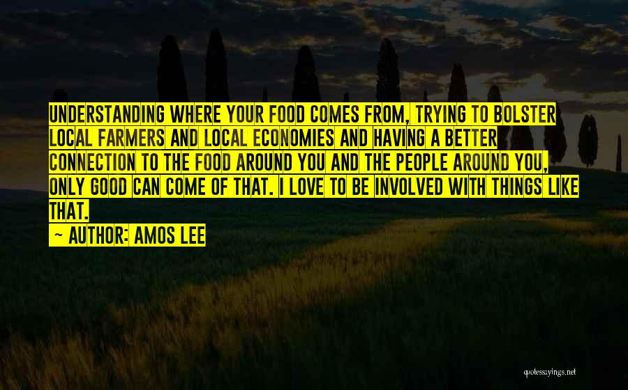 Only Good Things To Come Quotes By Amos Lee