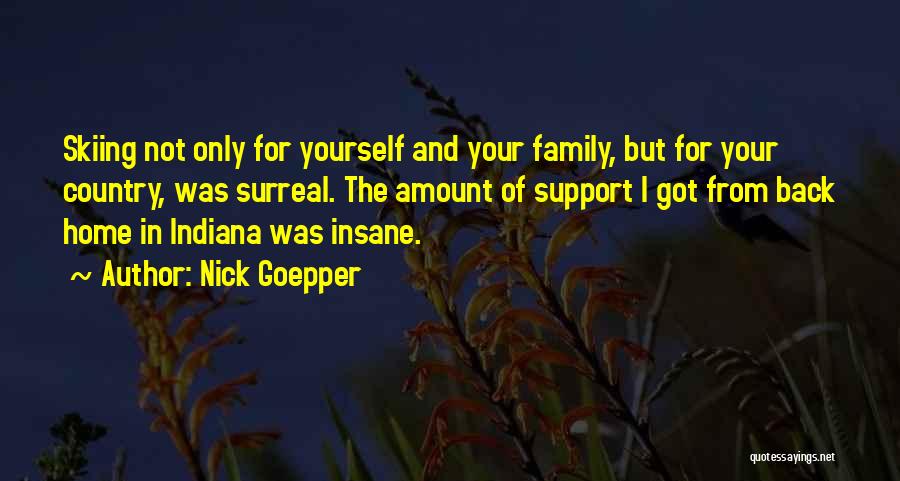 Only Got Yourself Quotes By Nick Goepper