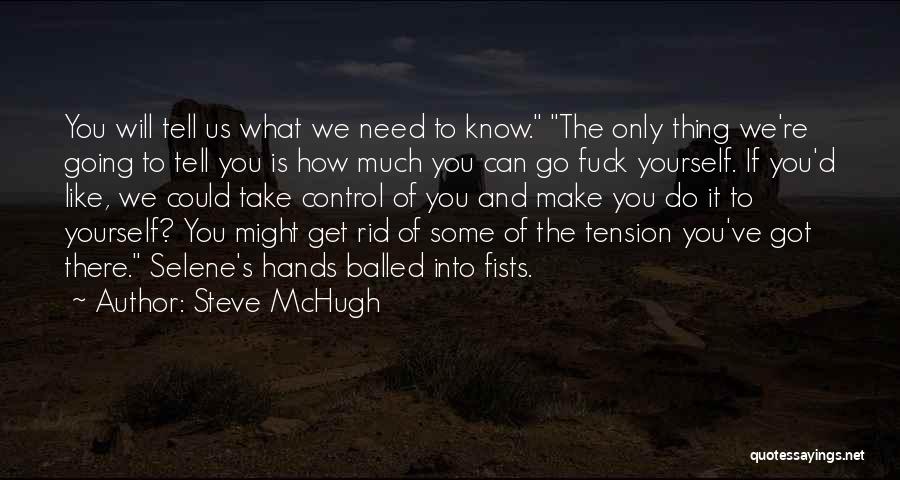 Only Got Yourself Quotes By Steve McHugh