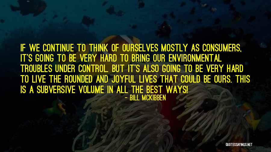 Only Having Control Over Yourself Quotes By Bill McKibben