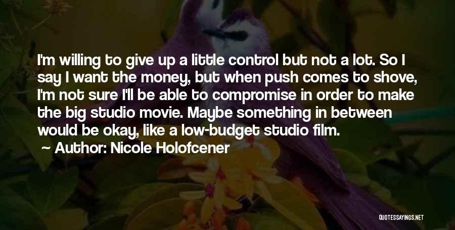 Only Having Control Over Yourself Quotes By Nicole Holofcener