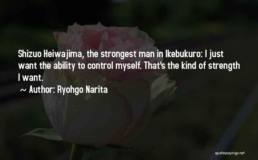 Only Having Control Over Yourself Quotes By Ryohgo Narita