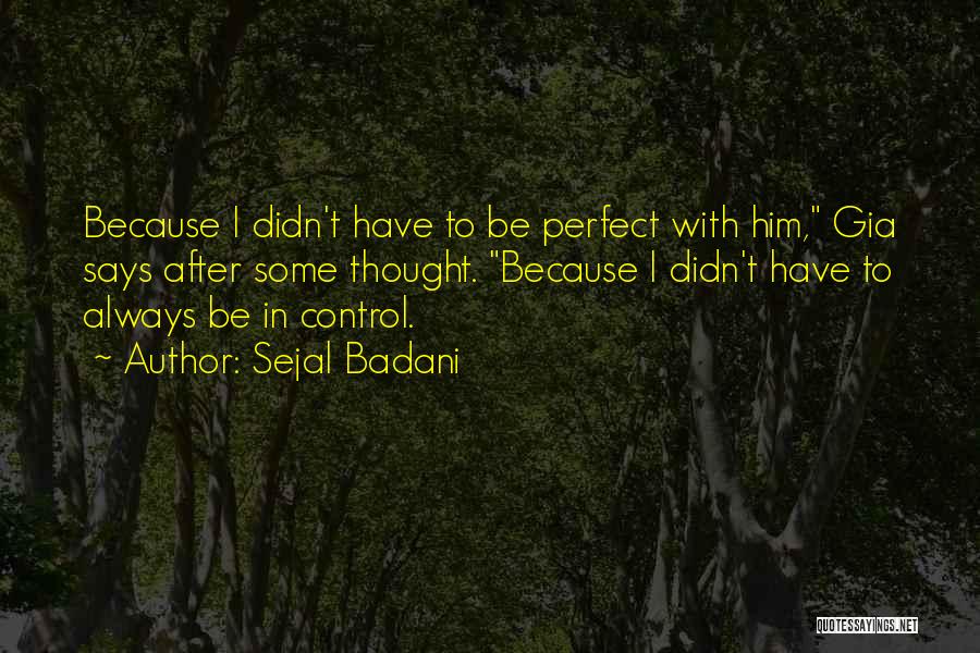 Only Having Control Over Yourself Quotes By Sejal Badani