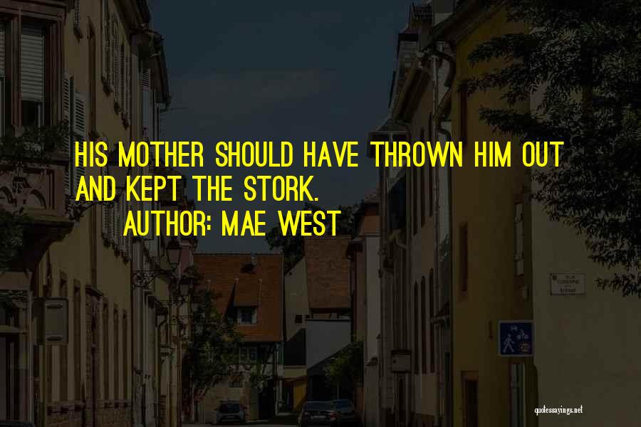 Only Having One Mother Quotes By Mae West