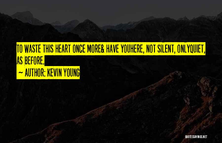 Only Here Once Quotes By Kevin Young