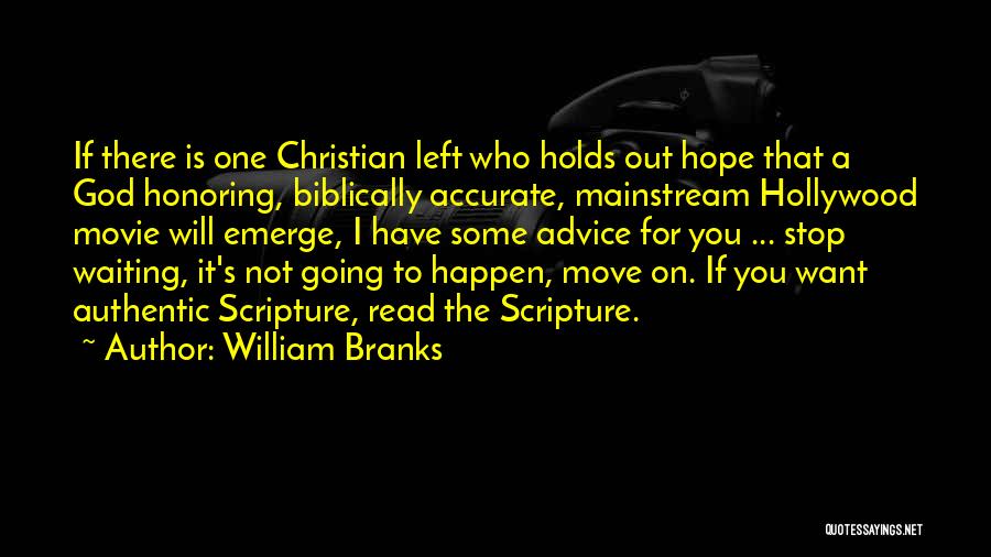 Only Hope Movie Quotes By William Branks