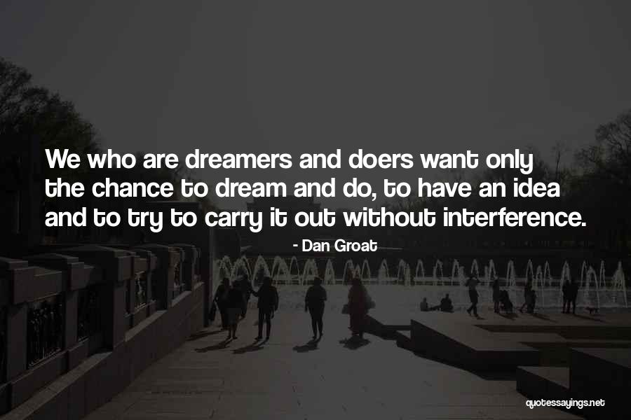 Only Idea Quotes By Dan Groat Only Idea Quotes By Dan Groat