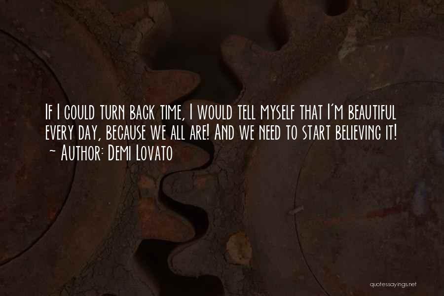 Only If I Could Turn Back Time Quotes By Demi Lovato
