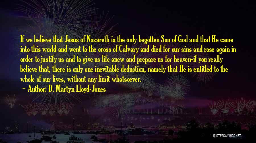 Only If You Believe Quotes By D. Martyn Lloyd-Jones