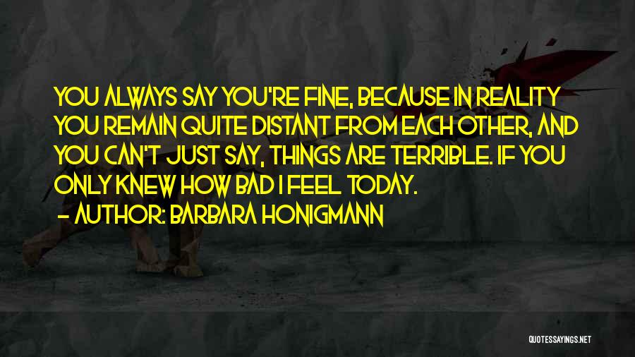 Only If You Knew How I Feel Quotes By Barbara Honigmann