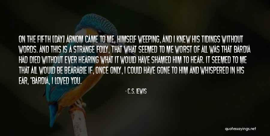 Only If You Knew Me Quotes By C.S. Lewis Only If You Knew Me Quotes By C.S. Lewis
