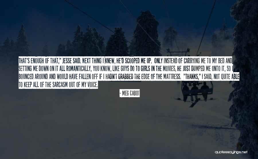 Only If You Knew Me Quotes By Meg Cabot Only If You Knew Me Quotes By Meg Cabot