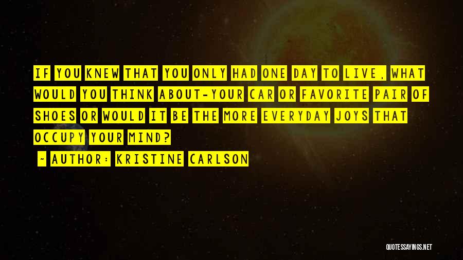 Only If You Knew Quotes By Kristine Carlson