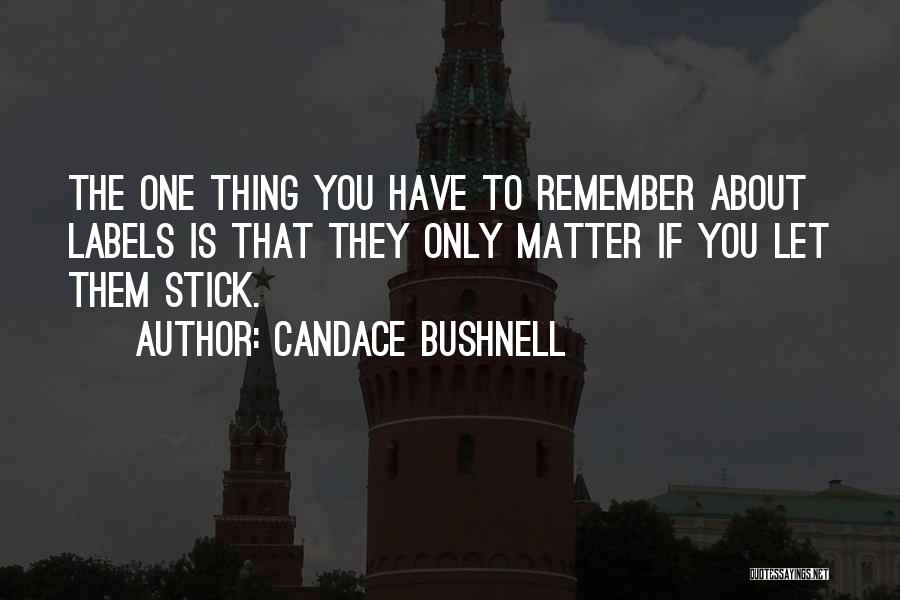 Only If You Let Them Quotes By Candace Bushnell