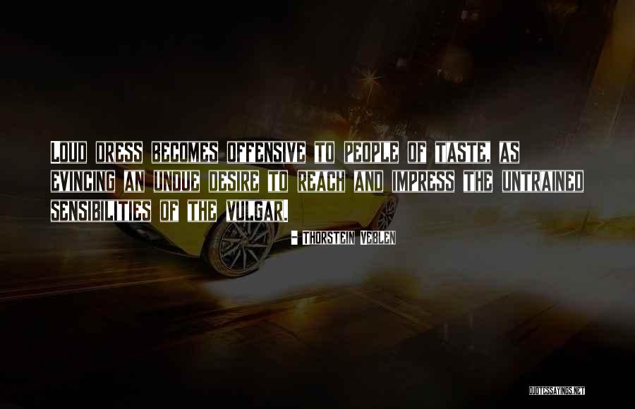 Only Impress Yourself Quotes By Thorstein Veblen Only Impress Yourself Quotes By Thorstein Veblen