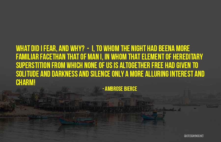 Only In The Darkness Quotes By Ambrose Bierce Only In The Darkness Quotes By Ambrose Bierce