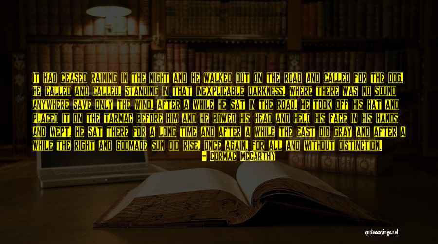 Only In The Darkness Quotes By Cormac McCarthy Only In The Darkness Quotes By Cormac McCarthy